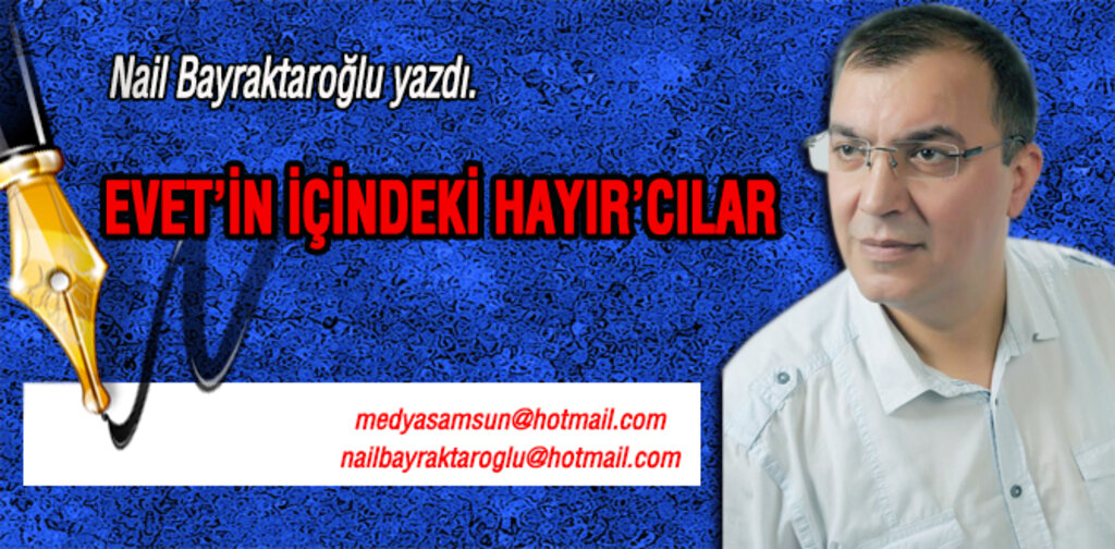 EVET’İN İÇİNDEKİ HAYIR’CILAR