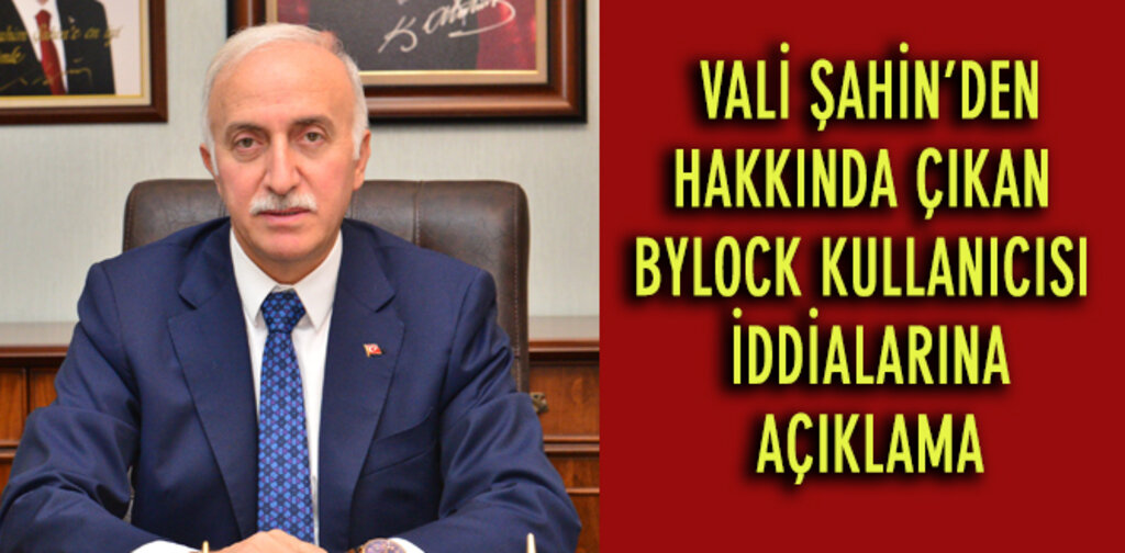 VALİ ŞAHİN'DEN BYLOCK AÇIKLAMASI