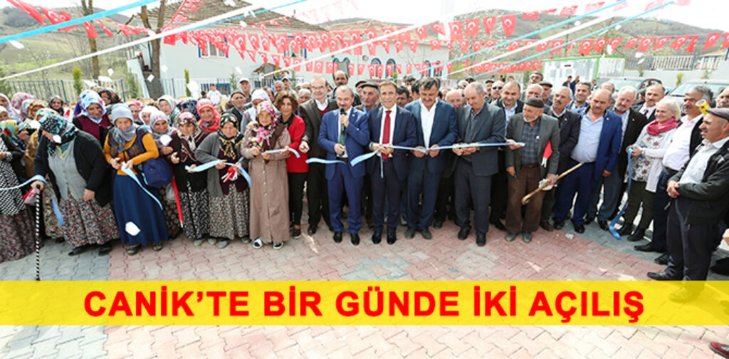 CANİK'TE BİR GÜNDE İKİ AÇILIŞ