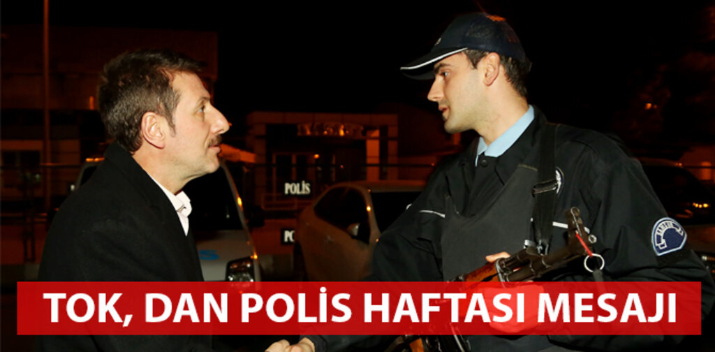 Tok'tan 10 Nisan Polis Günü Mesajı