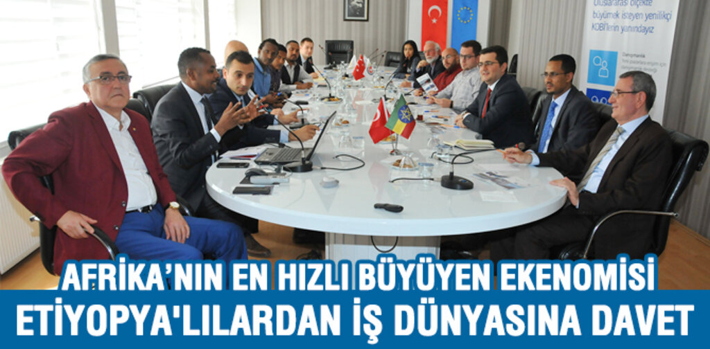 ETİYOPYA'LILARDAN İŞ DÜNYASINA DAVET