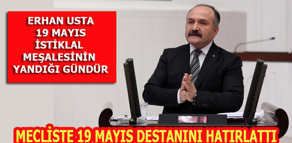 USTA' 19 MAYIS İSTİKLAL MEŞALESİNİN YANDIĞI GÜNDÜR