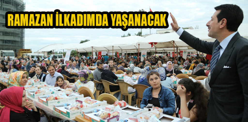 RAMAZAN İLKADIMDA YAŞANACAK