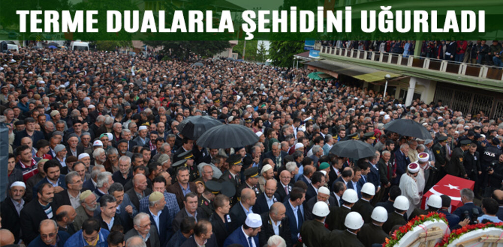 TERME DUALARLA ŞEHİDİNİ UĞURLADI