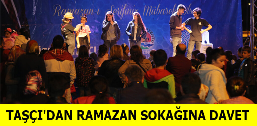 TAŞÇI'DAN RAMAZAN SOKAĞINA DAVET