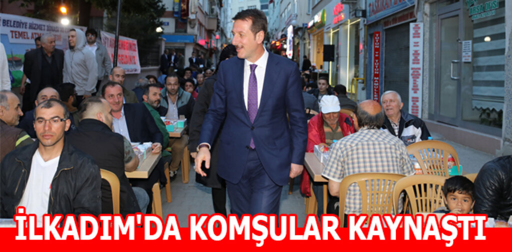 İLKADIM'DA KOMŞULAR KAYNAŞTI