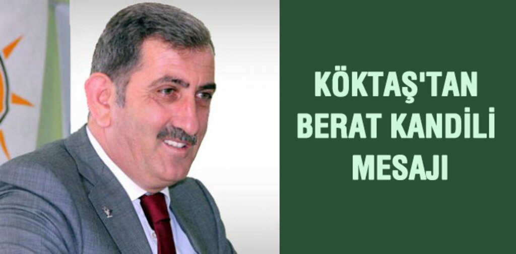 KÖKTAŞ'TAN BERAT KANDİLİ MESAJI