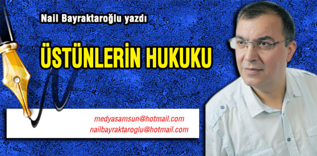 ÜSTÜNLERİN HUKUKU