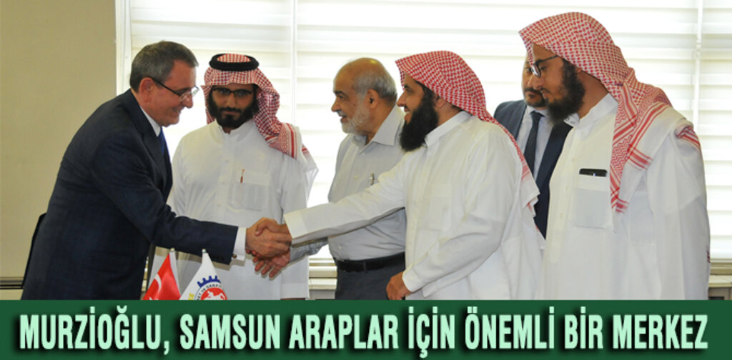 MURZİOĞLU, SAMSUN ARAPLAR İÇİN ÖNEMLİ BİR MERKEZ