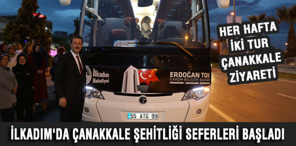 İLKADIM'DA ÇANAKKALE ŞEHİTLİĞİ SEFERLERİ BAŞLADI