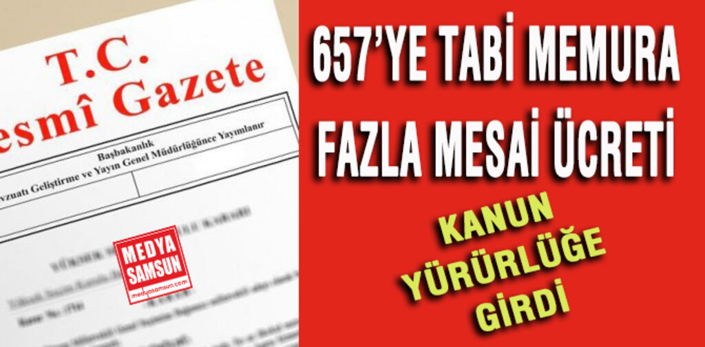 MEMURLARA FAZLA MESAİ ÜCRETİ GELDİ