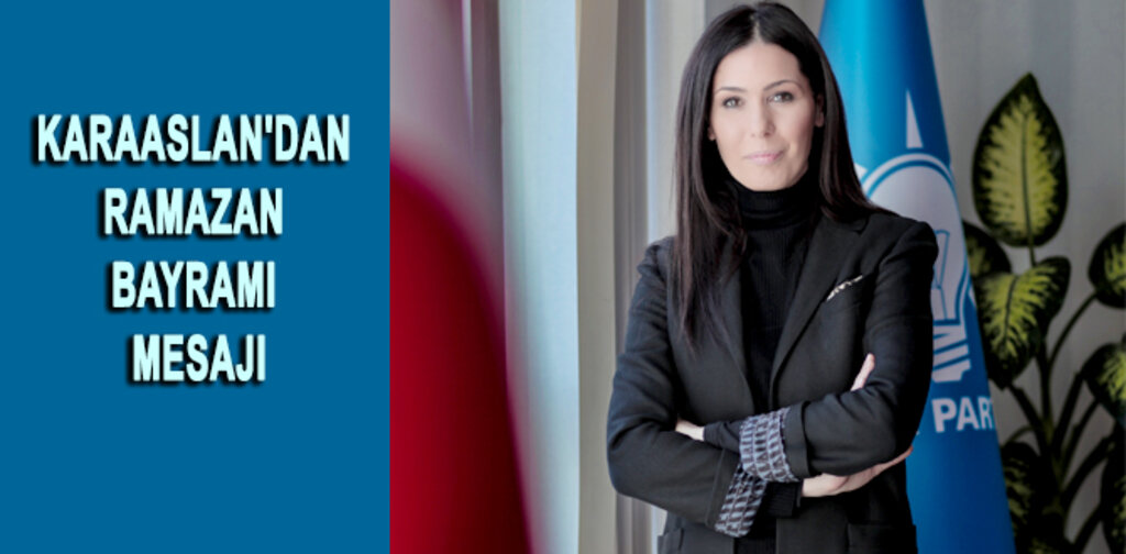 KARAASLAN'DAN RAMAZAN BAYRAMI MESAJI