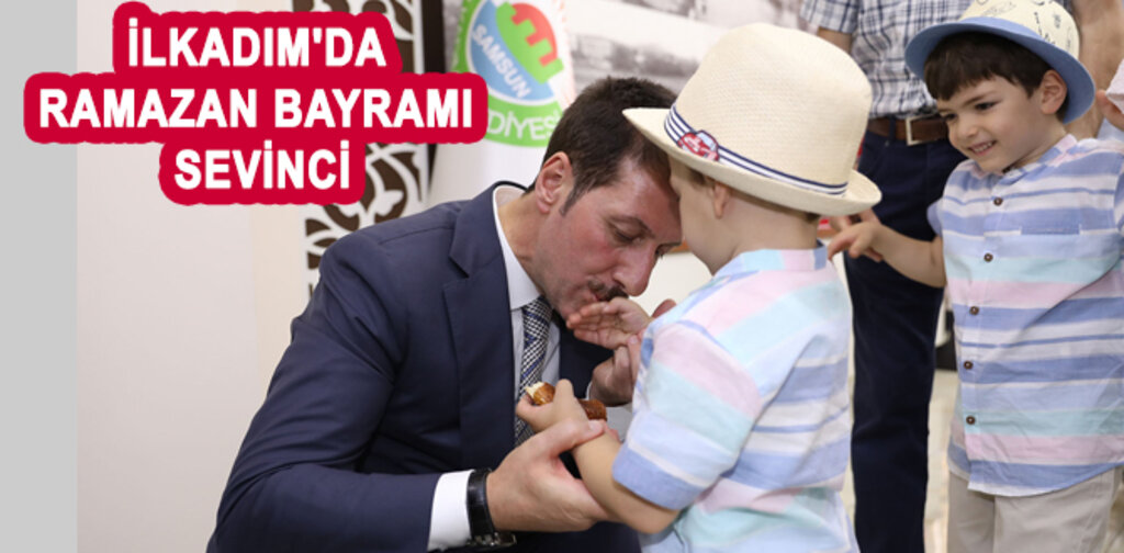 İLKADIM'DA RAMAZAN BAYRAMI SEVİNCİ