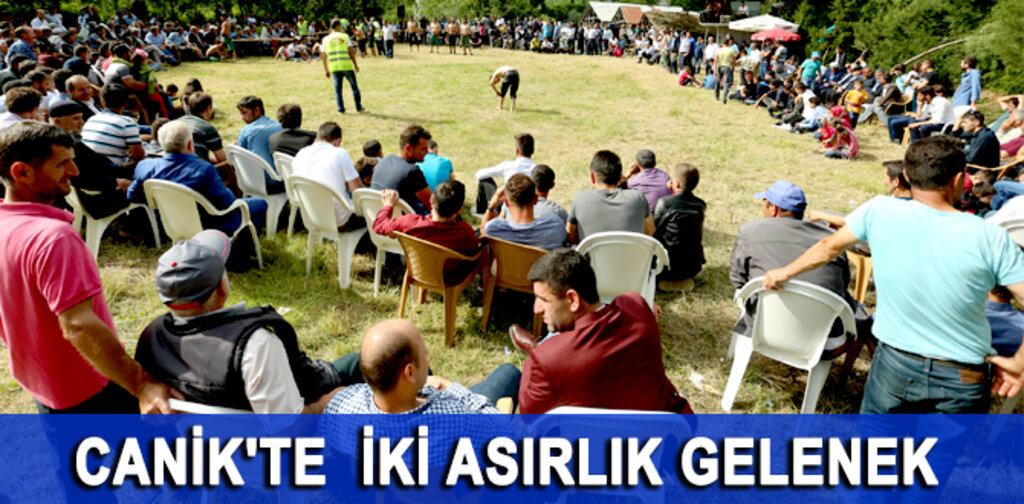 CANİK'TE İKİ ASIRLIK GELENEK