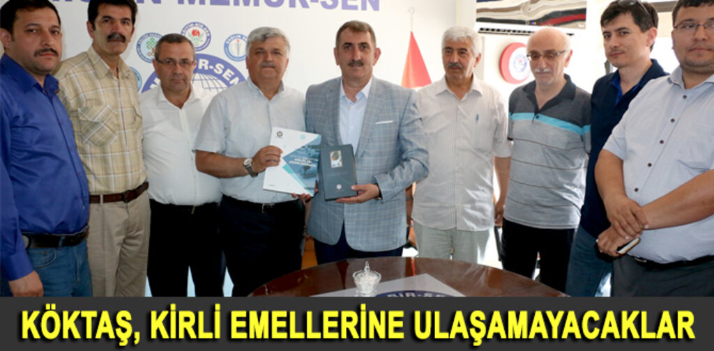 KÖKTAŞ, KİRLİ EMELLERİNE ULAŞAMAYACAKLAR
