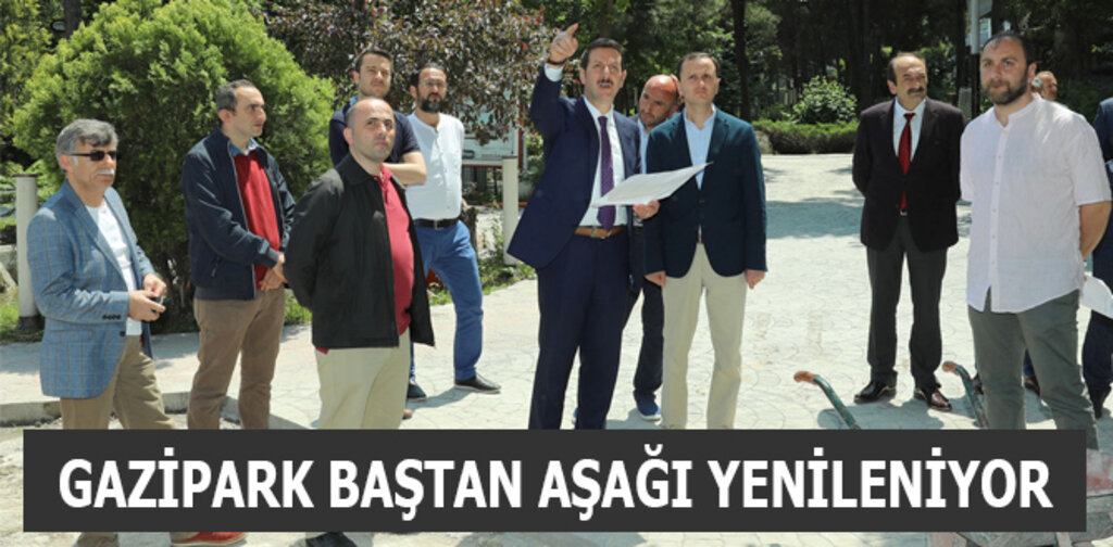 GAZİPARK BAŞTAN AŞAĞI YENİLENİYOR