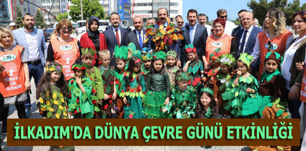 İLKADIM'DA DÜNYA ÇEVRE GÜNÜ ETKİNLİĞİ