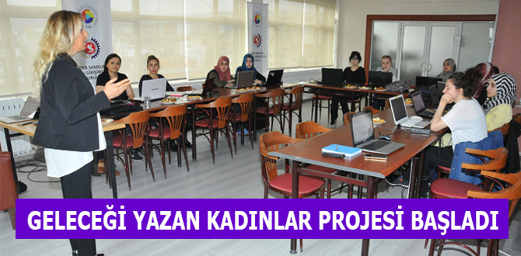 GELECEĞİ YAZAN KADINLAR PROJESİ BAŞLADI