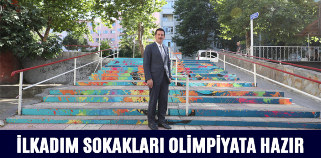 İLKADIM SOKAKLARI OLİMPİYATA HAZIR