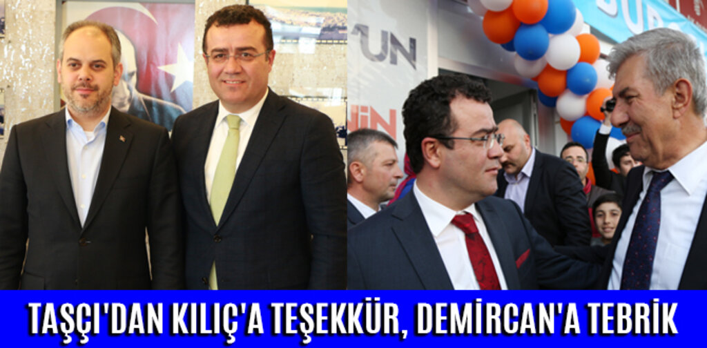 TAŞÇI'DAN KILIÇ'A TEŞEKKÜR, DEMİRCAN'A TEBRİK