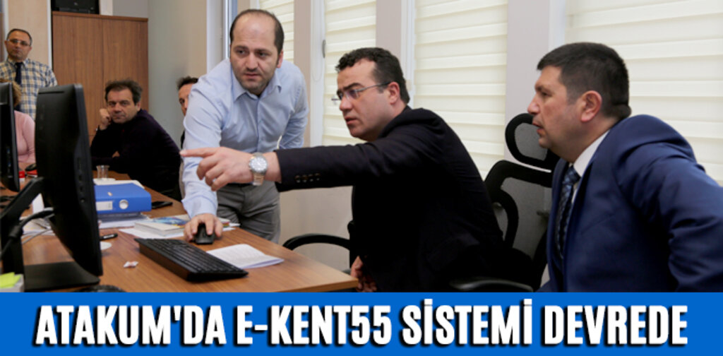ATAKUM'DA E-KENT55 SİSTEMİ DEVREDE