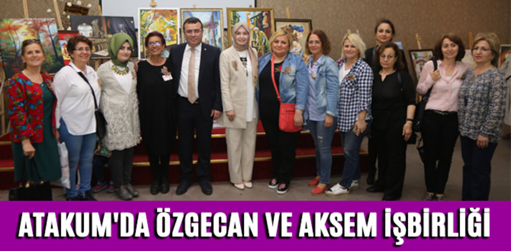 ATAKUM'DA ÖZGECAN VE AKSEM İŞBİRLİĞİ
