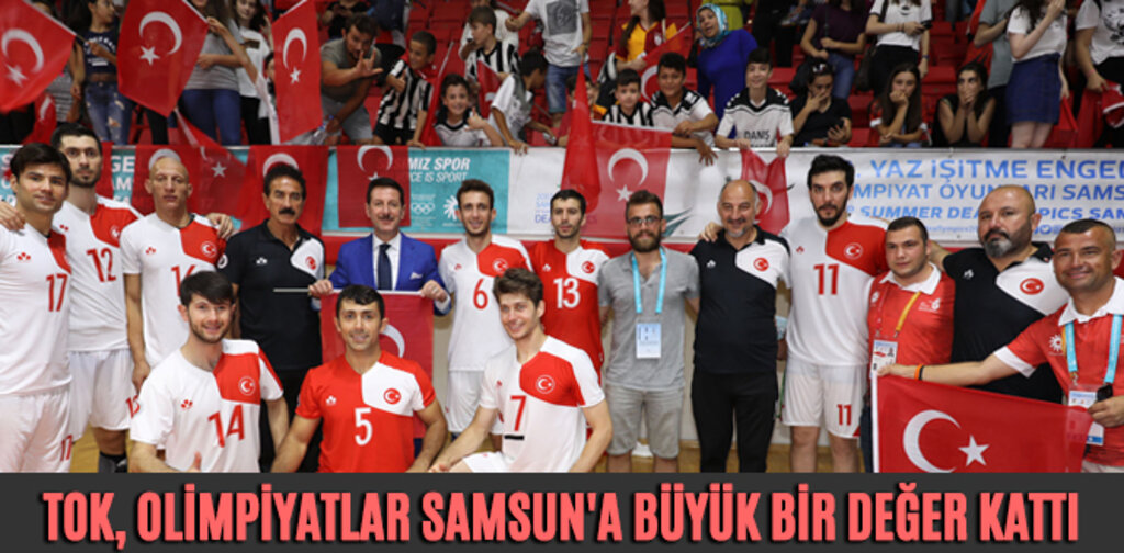TOK, OLİMPİYATLAR SAMSUN'A BÜYÜK BİR DEĞER KATTI