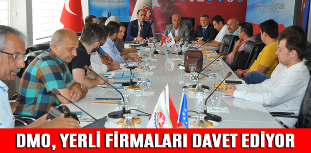 DMO, YERLİ FİRMALARI DAVET EDİYOR