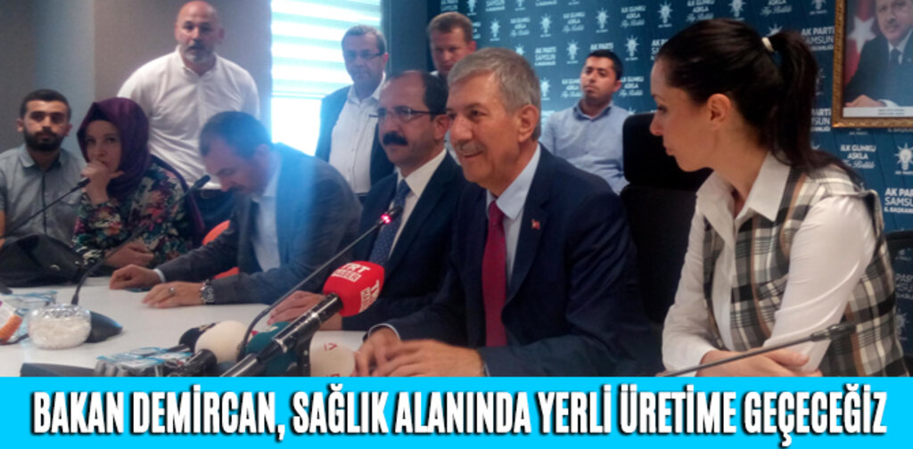BAKAN DEMİRCAN, SAĞLIK ALANINDA YERLİ ÜRETİME GEÇECEĞİZ