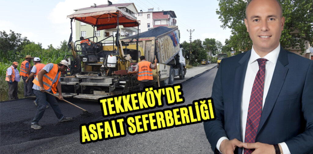 TEKKEKÖY'DE ASFALT SEFERBERLİĞİ