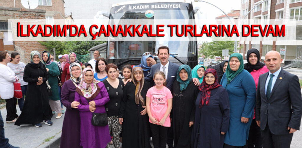 İLKADIM'DA ÇANAKKALE TURLARINA DEVAM
