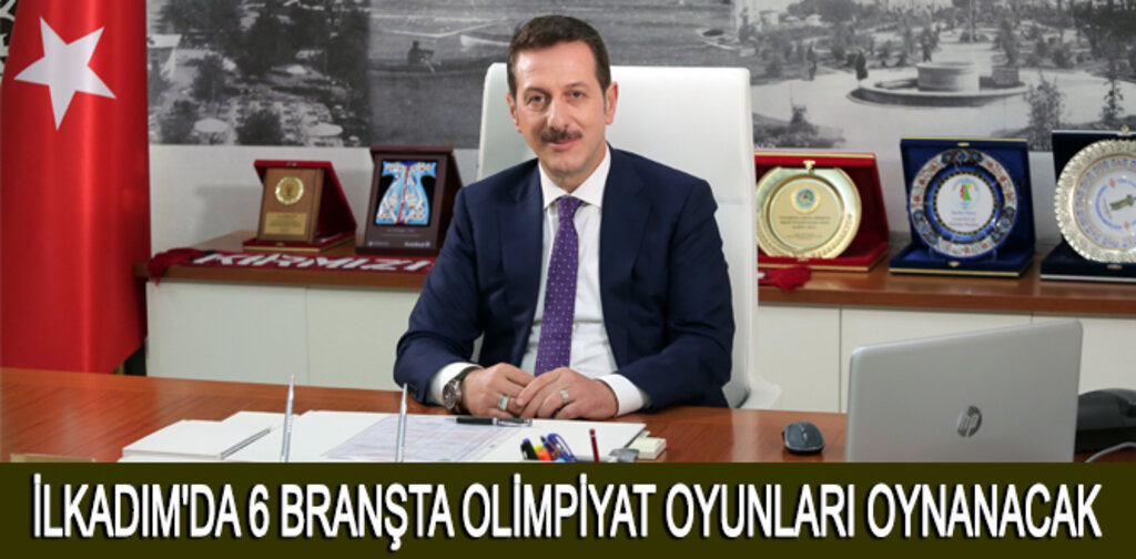 İLKADIM'DA 6 BRANŞTA OLİMPİYAT OYUNLARI OYNANACAK