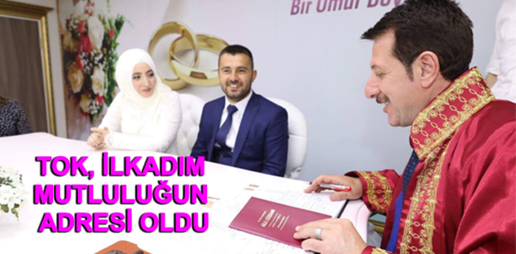 TOK, İLKADIM MUTLULUĞUN ADRESİ OLDU