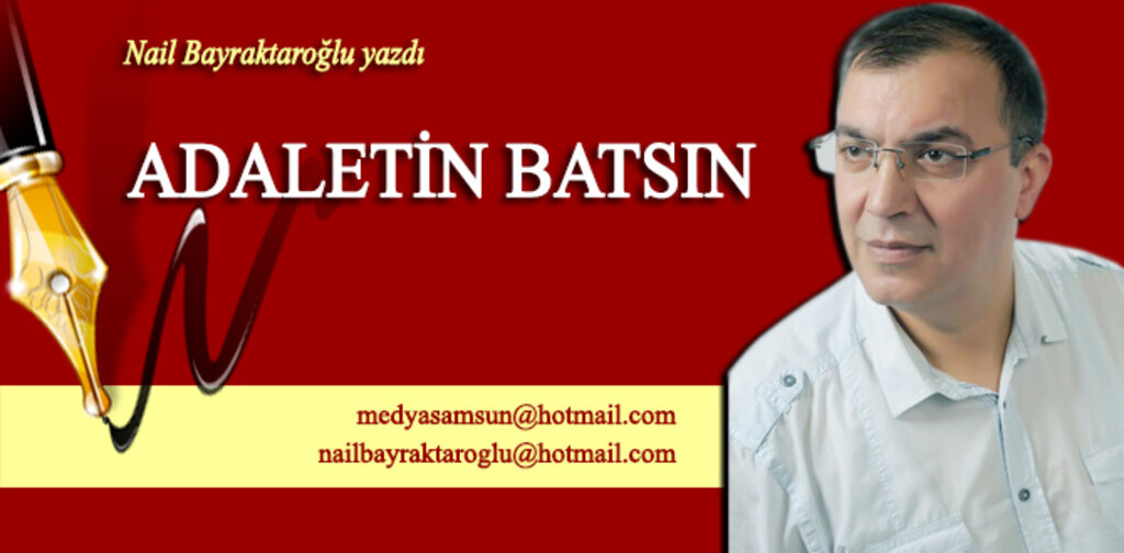ADALETİN BATSIN