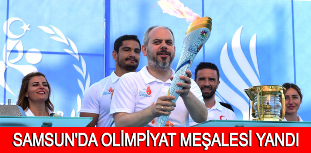 SAMSUN'DA OLİMPİYAT MEŞALESİ YANDI