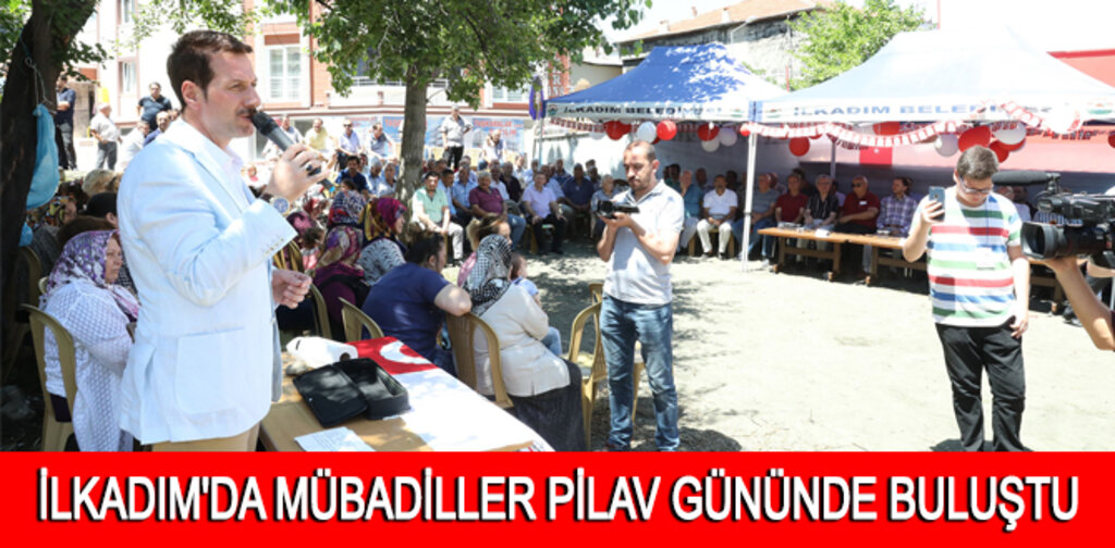 İLKADIM'DA MÜBADİLLER PİLAV GÜNÜNDE BULUŞTU