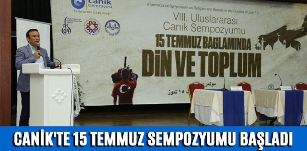 CANİK'TE 15 TEMMUZ SEMPOZYUMU BAŞLADI