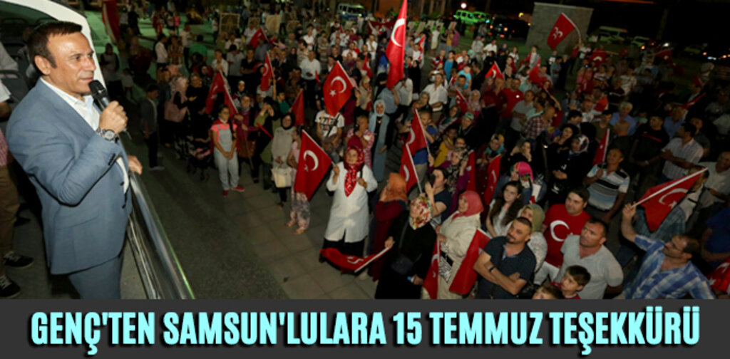 GENÇ'TEN SAMSUN'LULARA 15 TEMMUZ TEŞEKKÜRÜ