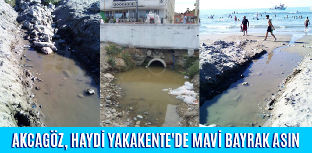 AKCAGÖZ, HAYDİ YAKAKENTE'DE MAVİ BAYRAK ASIN