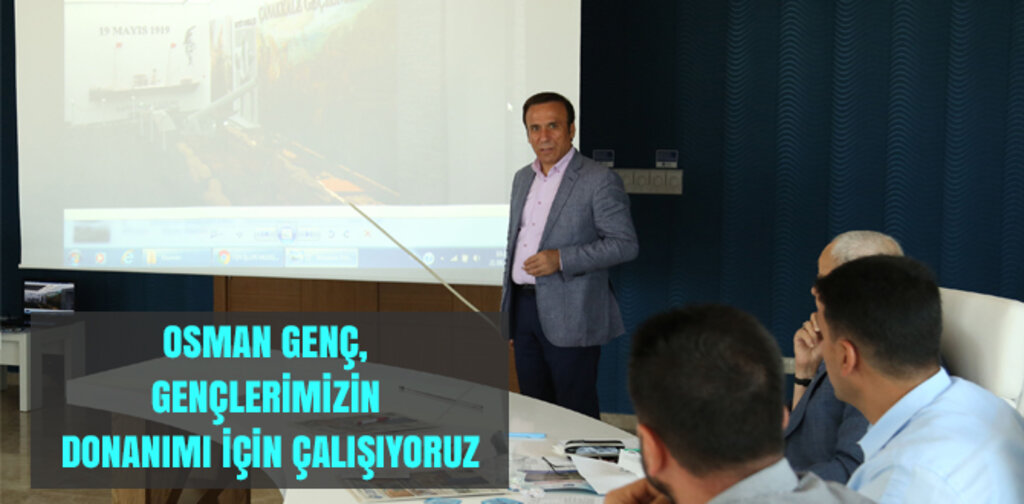 GENÇ, GENÇLERİMİZİN DONANIMI İÇİN ÇALIŞIYORUZ