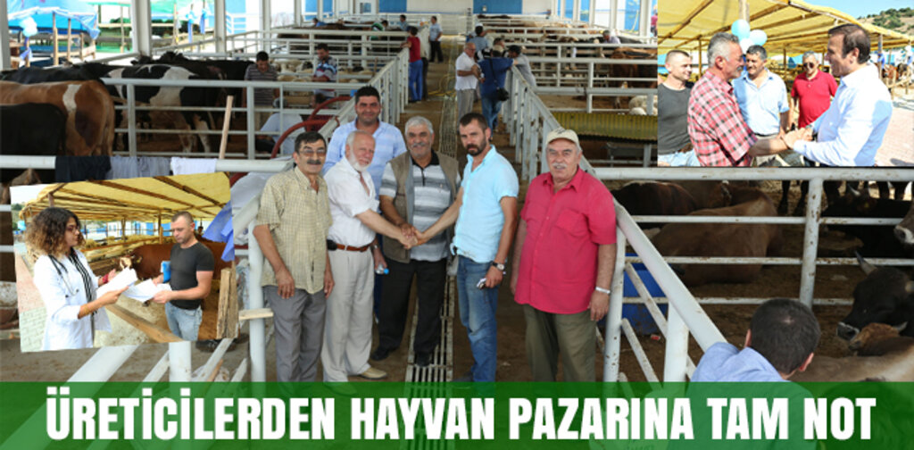 ÜRETİCİLERDEN HAYVAN PAZARINA TAM NOT