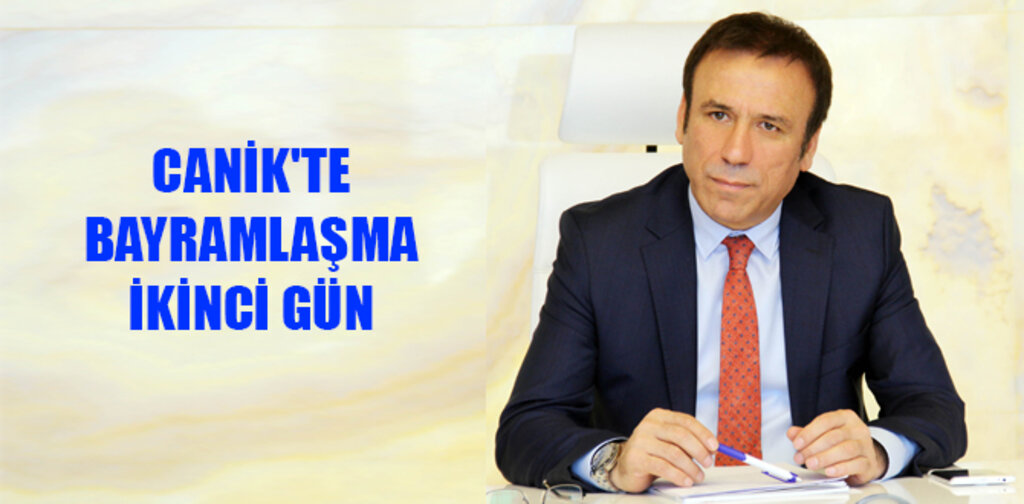 CANİK'TE BAYRAMLAŞMA İKİNCİ GÜN