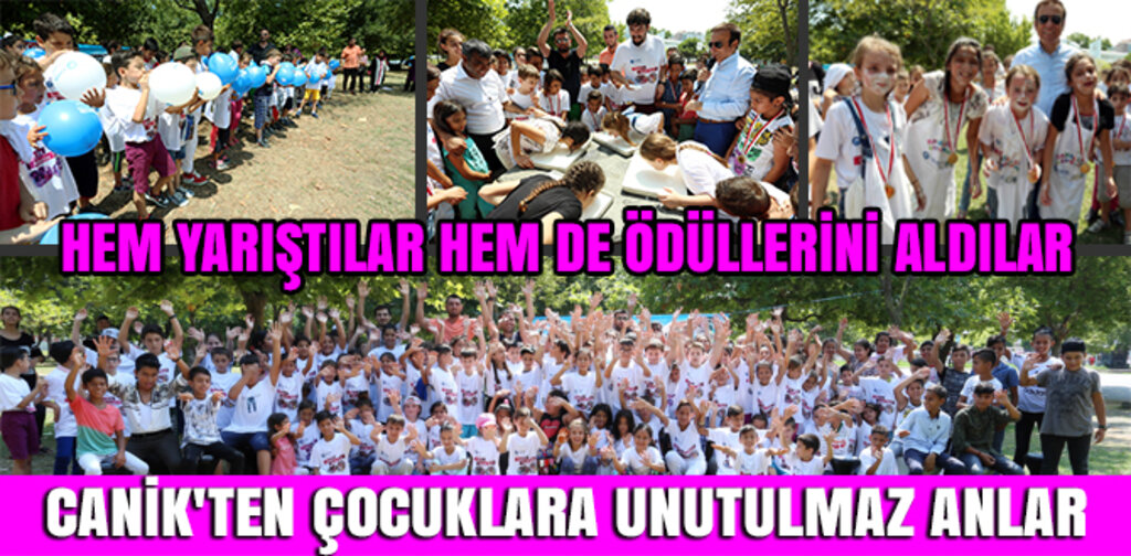 CANİK'TEN ÇOCUKLARA UNUTULMAZ ANLAR