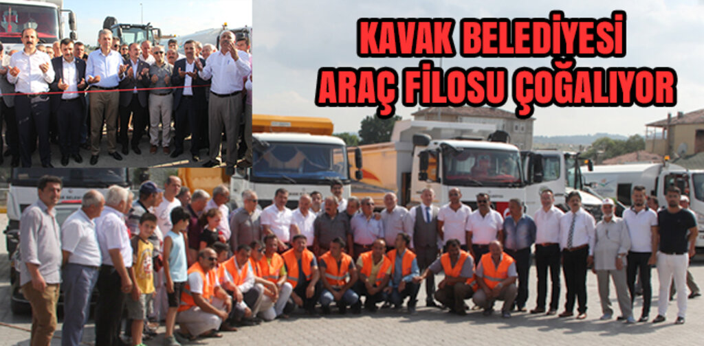 KAVAK BELEDİYESİ ARAÇ FİLOSU GENİŞLİYOR