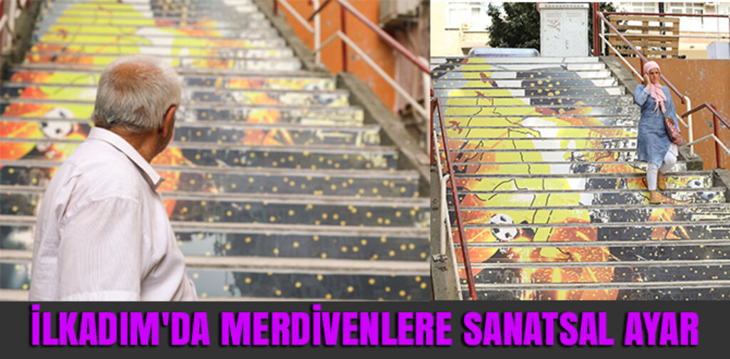İLKADIM'DA MERDİVENLERE SANATSAL AYAR