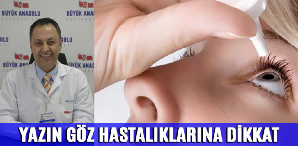 YAZIN GÖZ HASTALIKLARINA DİKKAT