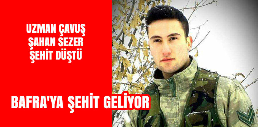 BAFRA'YA ŞEHİT GELİYOR