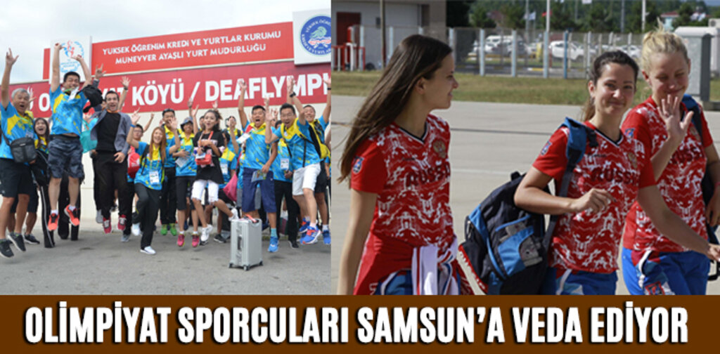 OLİMPİYAT SPORCULARI SAMSUN’A VEDA EDİYOR