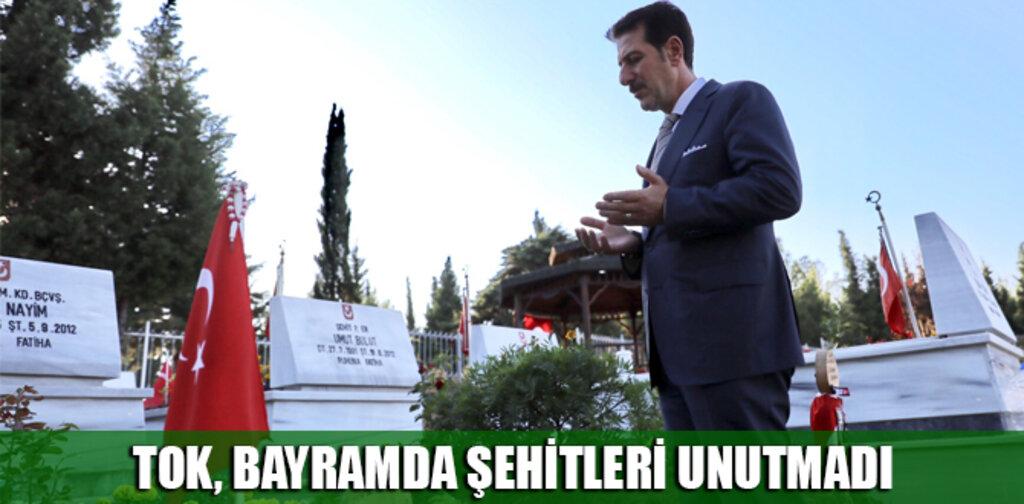 TOK, BAYRAMDA ŞEHİTLERİ UNUTMADI