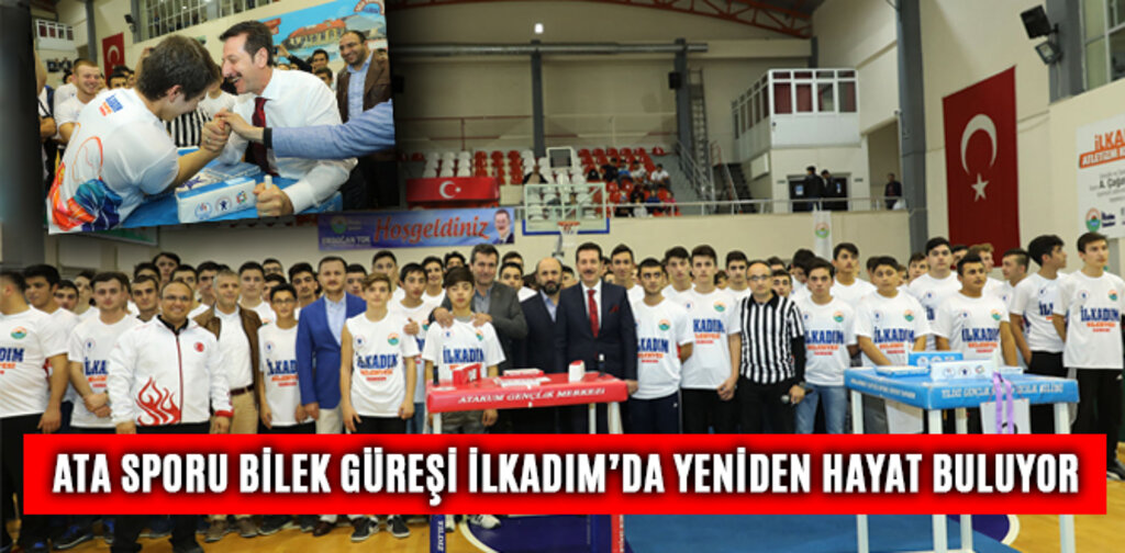 ATA SPORU BİLEK GÜREŞİ İLKADIM’DA YENİDEN HAYAT BULUYOR